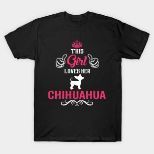 This Girl Loves Her CHIHUAHUA Cool Gift T-Shirt